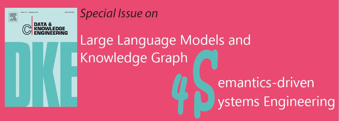 D&KE Special Issue: Large Language Models and Knowledge Graphs for Semantics-driven Systems Engineering