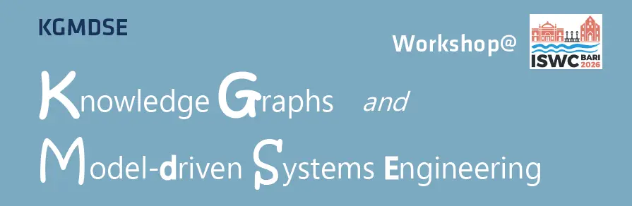 4th Workshop on Knowledge Graphs and Model-driven Systems Engineering (KGMDSE, formerly KG4SDSE)